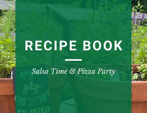 Lucille’s Garden Recipe Book – Patio Pot Salsa and Pizza!